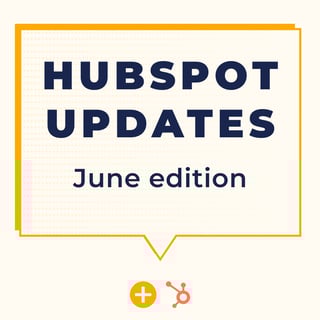 HUBSPOT UPDATES June edition-1