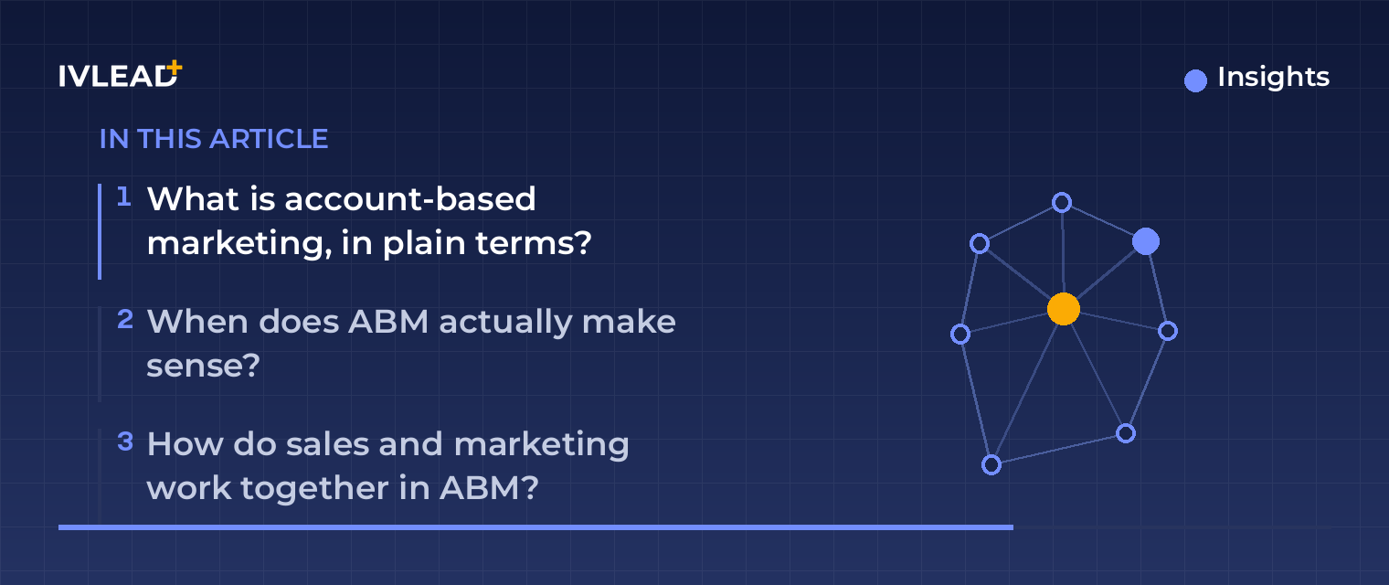 Account-based marketing: what ABM is and when it actually works — IV-Lead