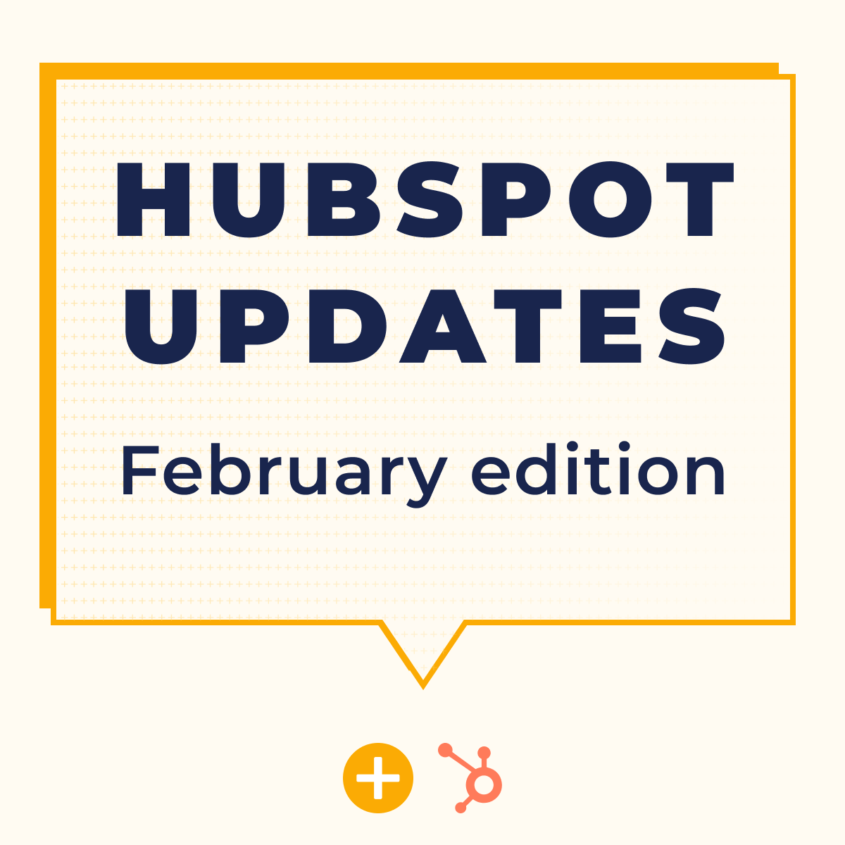 HUBSPOT UPDATES February
