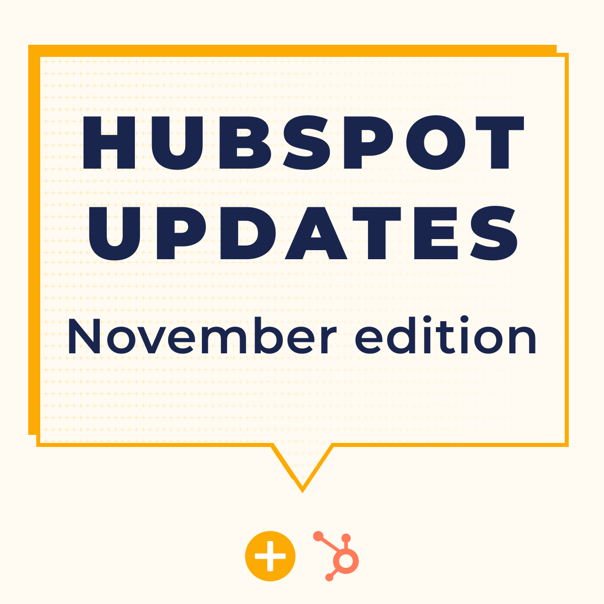 HUBSPOT UPDATES November edition