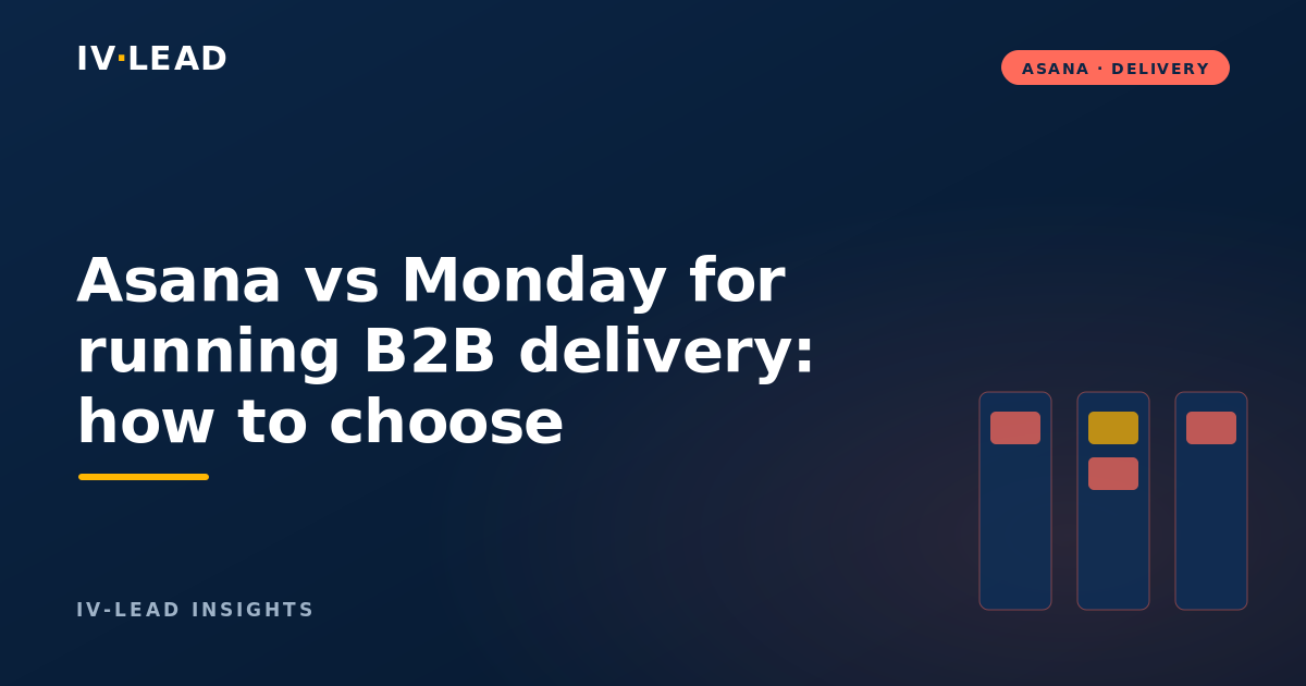 Asana vs Monday for running B2B delivery: how to choose
