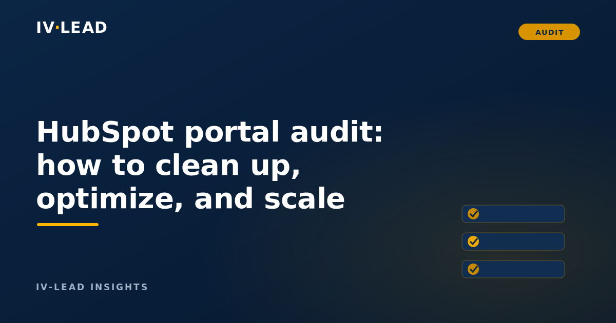 HubSpot portal audit: how to clean up, optimize, and scale