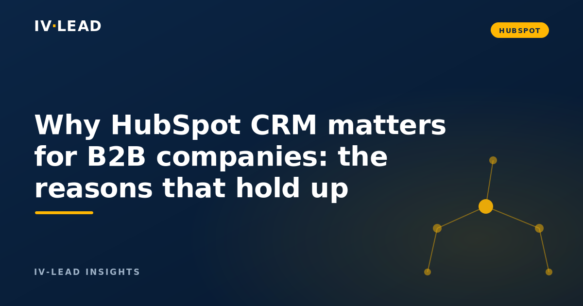 Why HubSpot CRM matters for B2B companies: the reasons that hold up