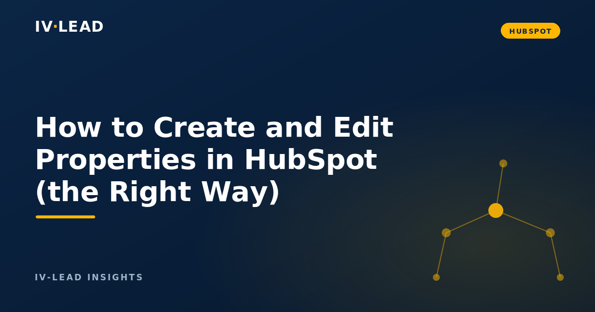 How to Create and Edit Properties in HubSpot (the Right Way)