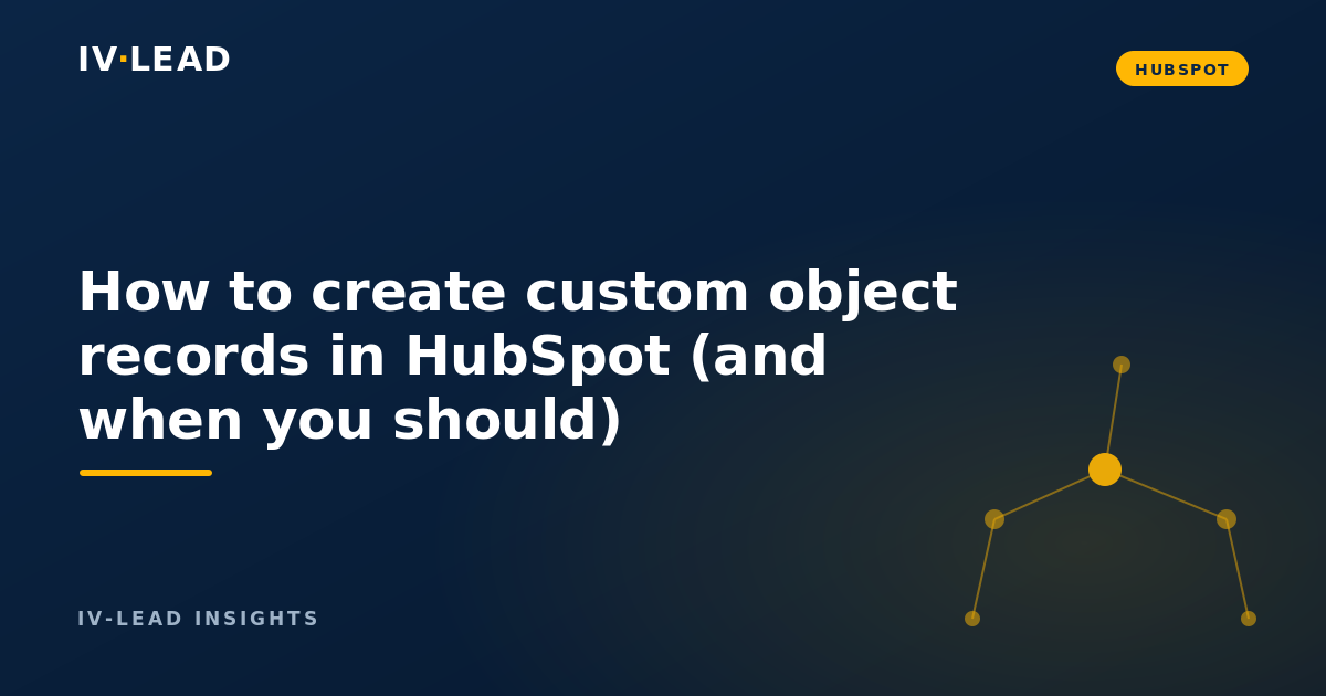 How to create custom object records in HubSpot (and when you should)