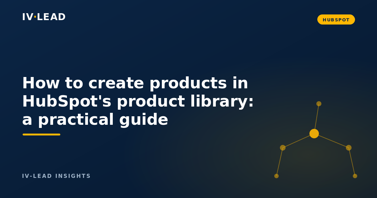 How to create products in HubSpot's product library: a practical guide