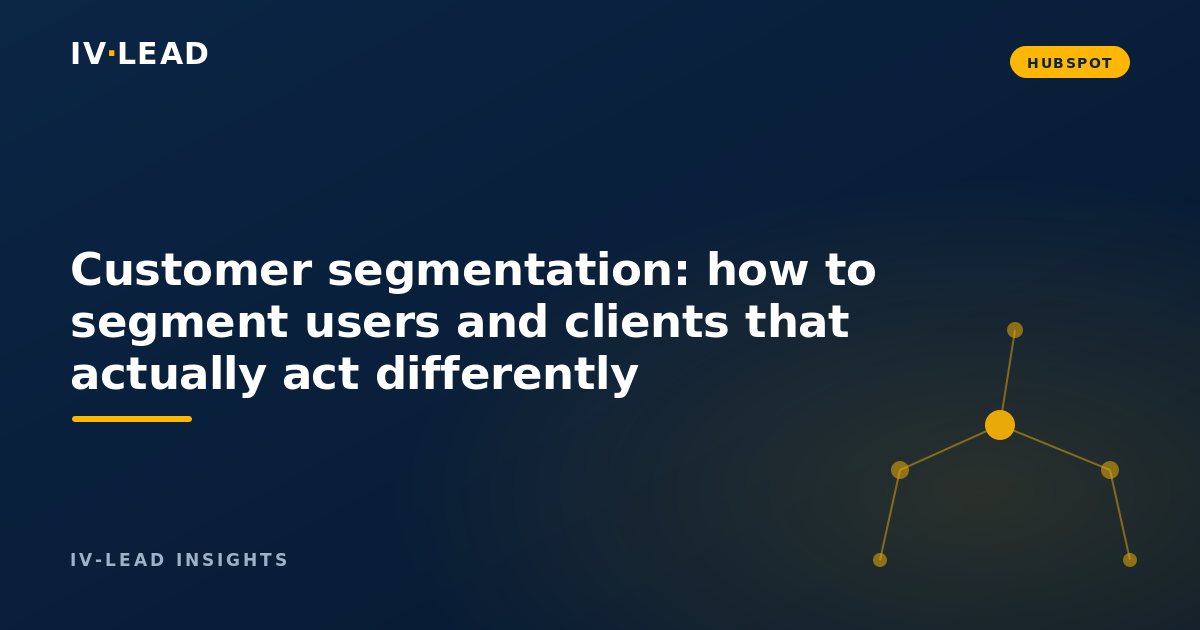 Customer segmentation: how to segment users and clients that actually act differently