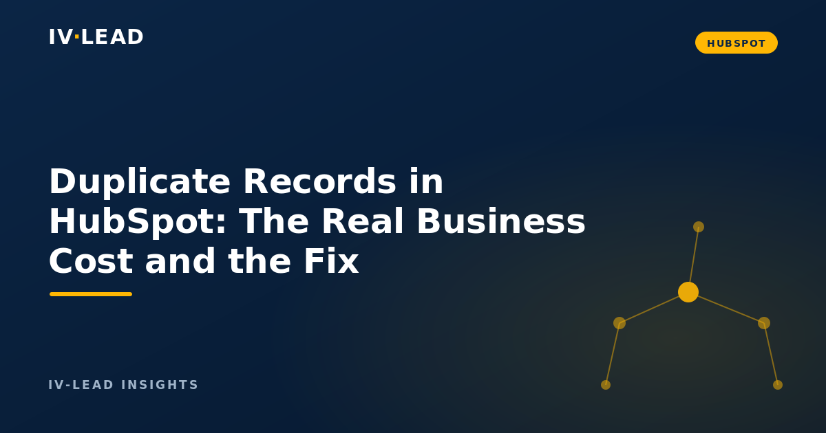Duplicate Records in HubSpot: The Real Business Cost and the Fix