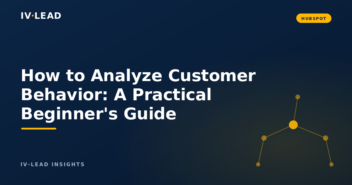 How to Analyze Customer Behavior: A Practical Beginner's Guide