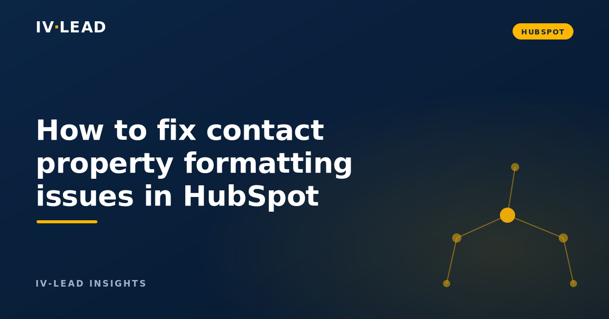 How to fix contact property formatting issues in HubSpot