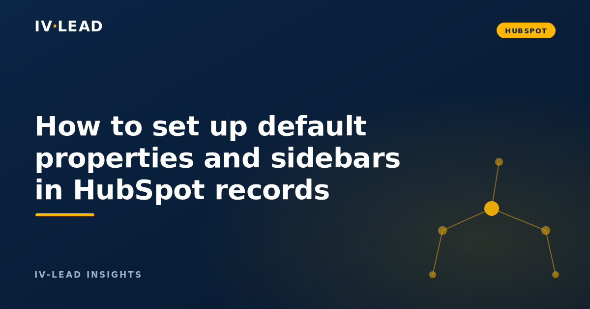 How to set up default properties and sidebars in HubSpot records