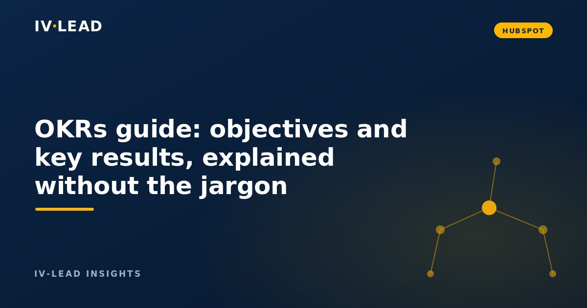 The OKRs Guide - A Complete Overview to Objectives and Key Results