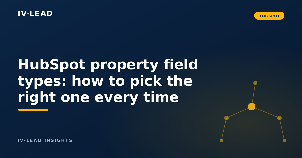 HubSpot property field types: how to pick the right one every time
