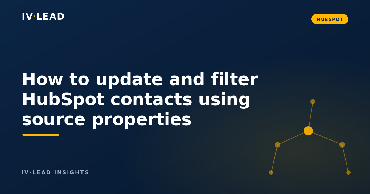 How to update and filter HubSpot contacts using source properties
