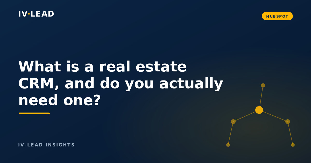What is a real estate CRM, and do you actually need one?