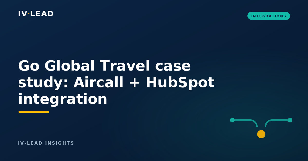 Go Global Travel case study: Aircall + HubSpot integration