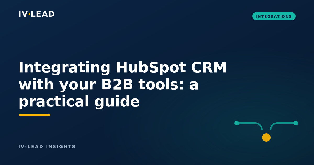 Integrating HubSpot CRM with your B2B tools: a practical guide