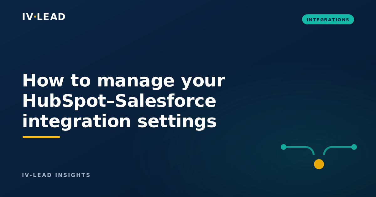 How to manage your HubSpot–Salesforce integration settings