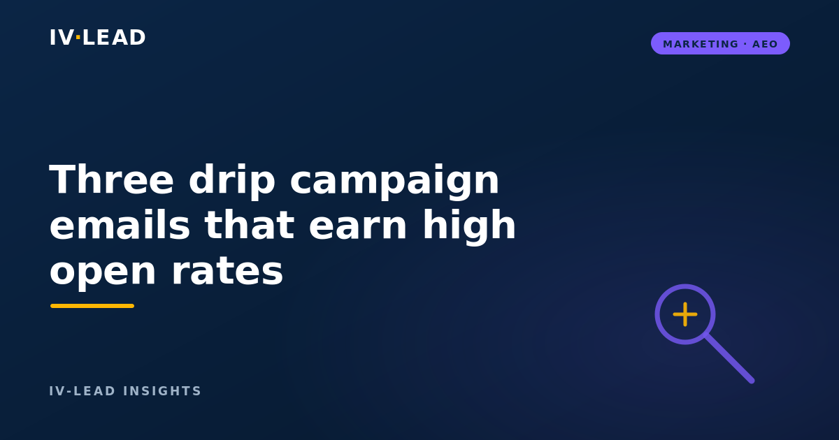 Three drip campaign emails that earn high open rates