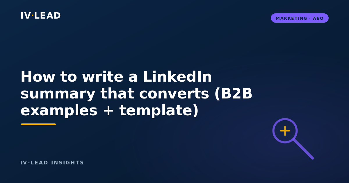 How to write a LinkedIn summary that converts (B2B examples + template)