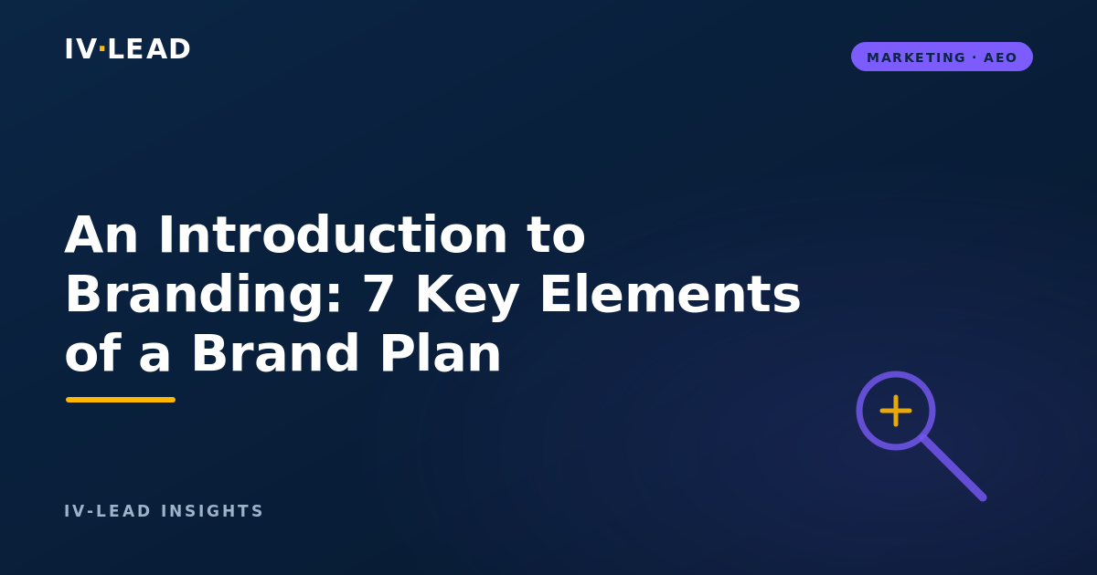 An Introduction to Branding: 7 Key Elements of a Brand Plan