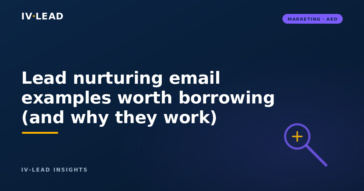 Lead nurturing email examples worth borrowing (and why they work)