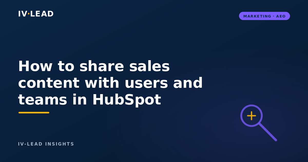 How to share sales content with users and teams in HubSpot