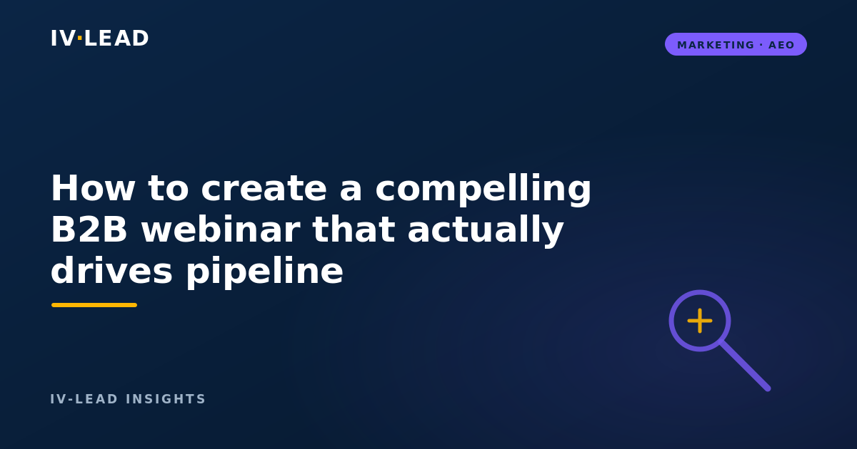 How to create a compelling B2B webinar that actually drives pipeline