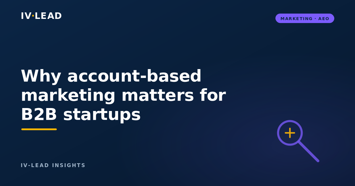 Why account-based marketing matters for B2B startups