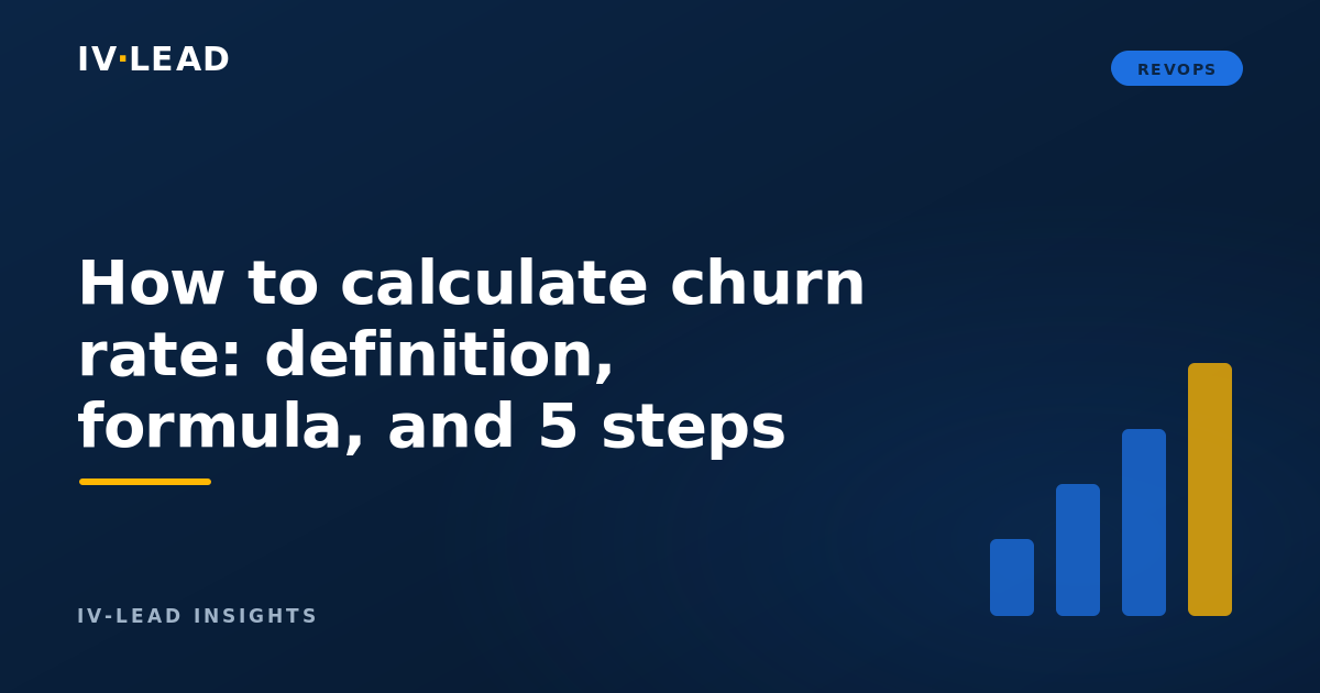 How to Calculate Churn Rate: Definition, Formula, and Steps
