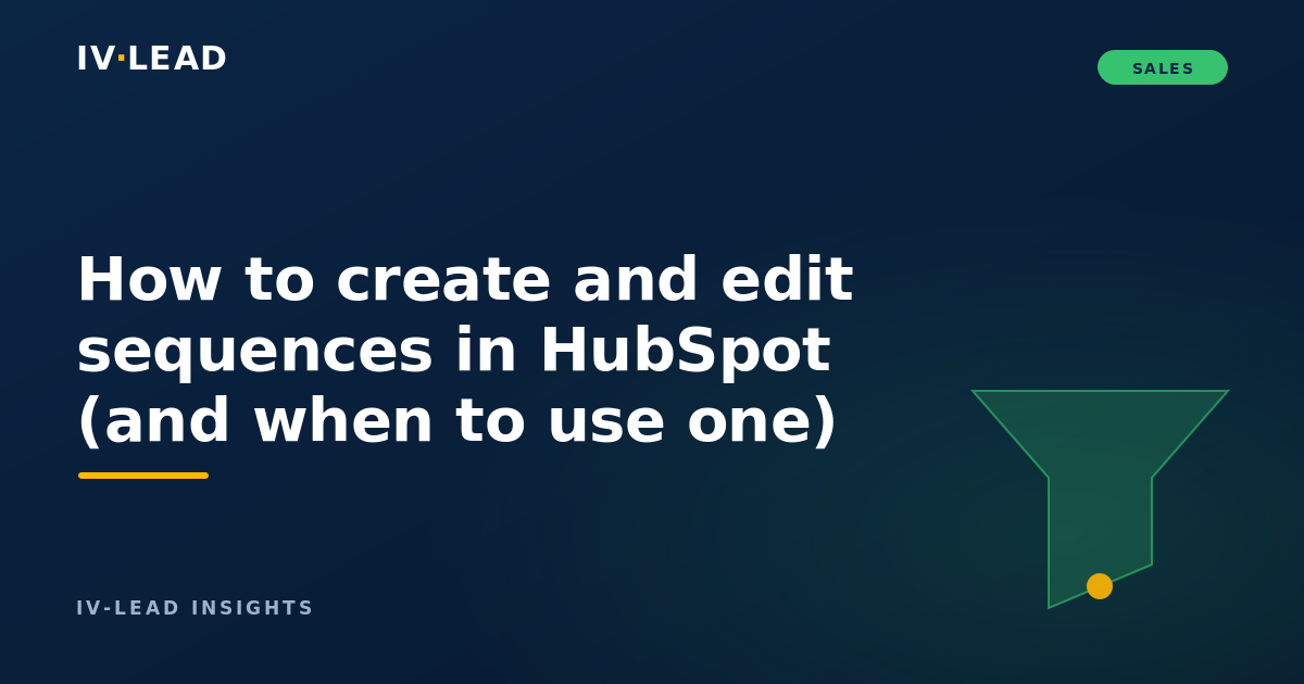 How to create and edit sequences in HubSpot (and when to use one)