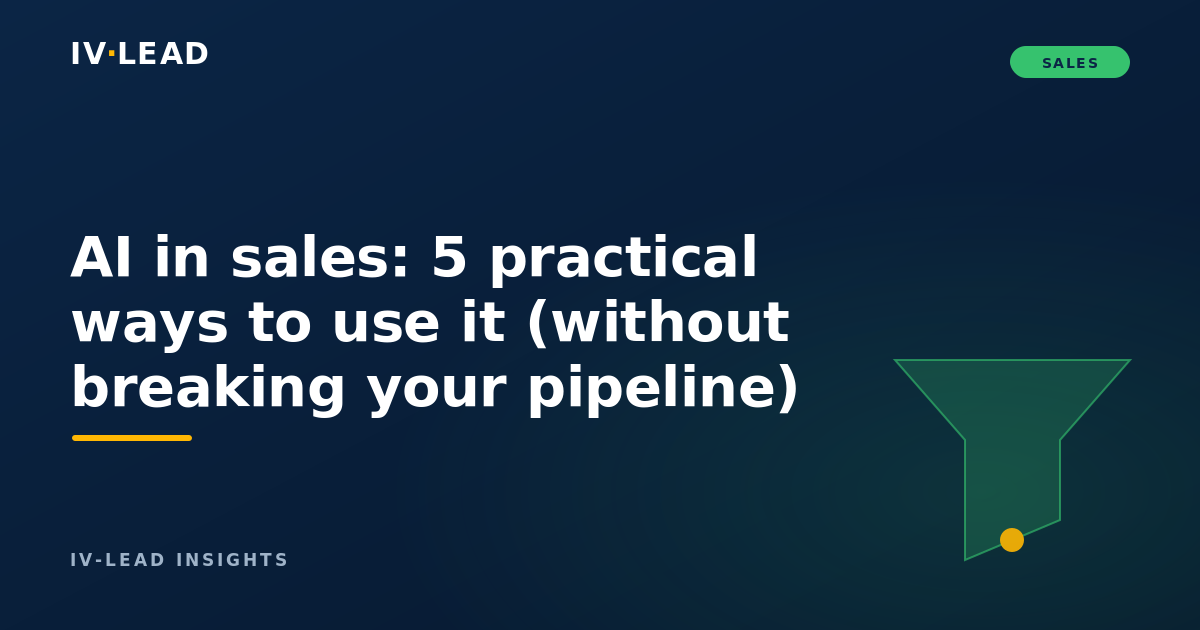 AI in sales: 5 practical ways to use it (without breaking your pipeline)