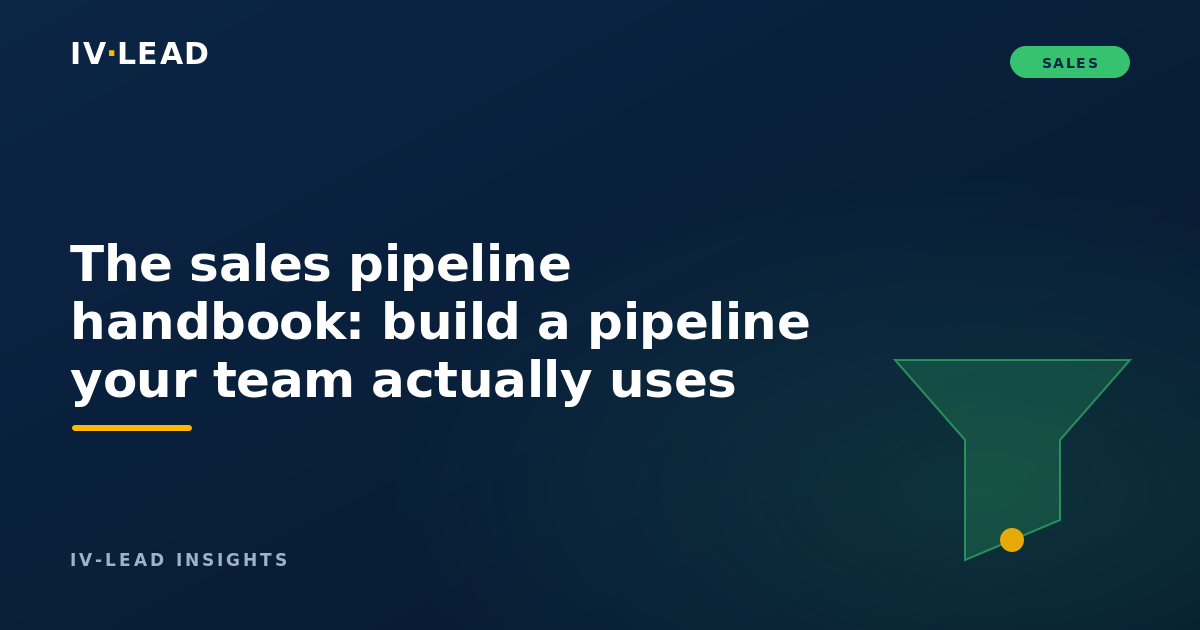 The sales pipeline handbook: build a pipeline your team actually uses