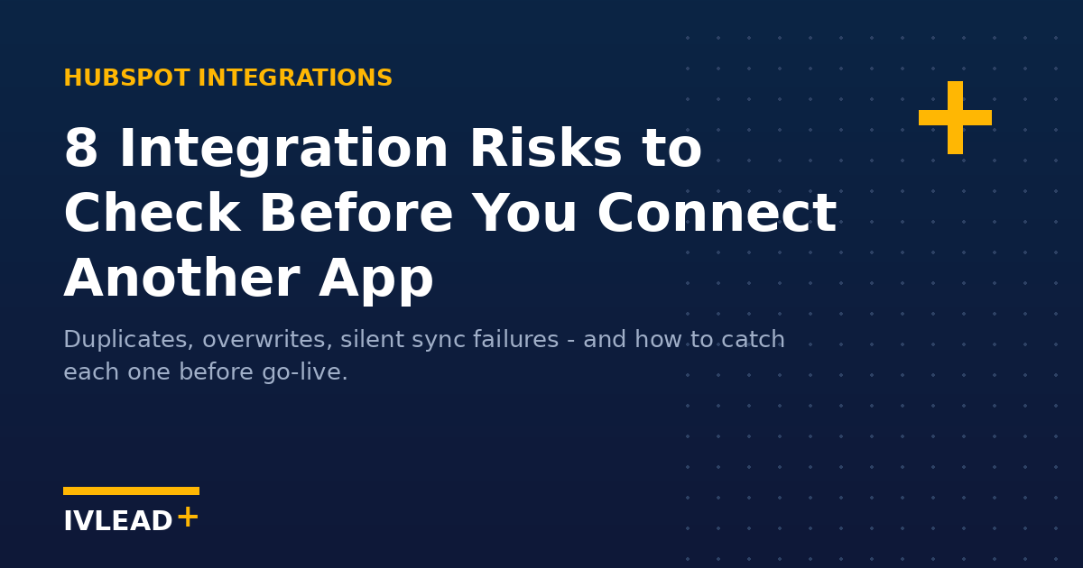 8 HubSpot integration risks to check before you connect another app — IV-LEAD guide