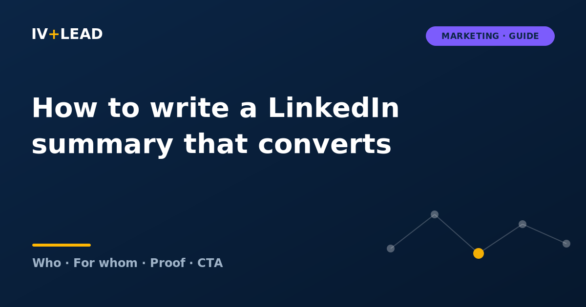 How to write a LinkedIn summary that converts (B2B examples + template)