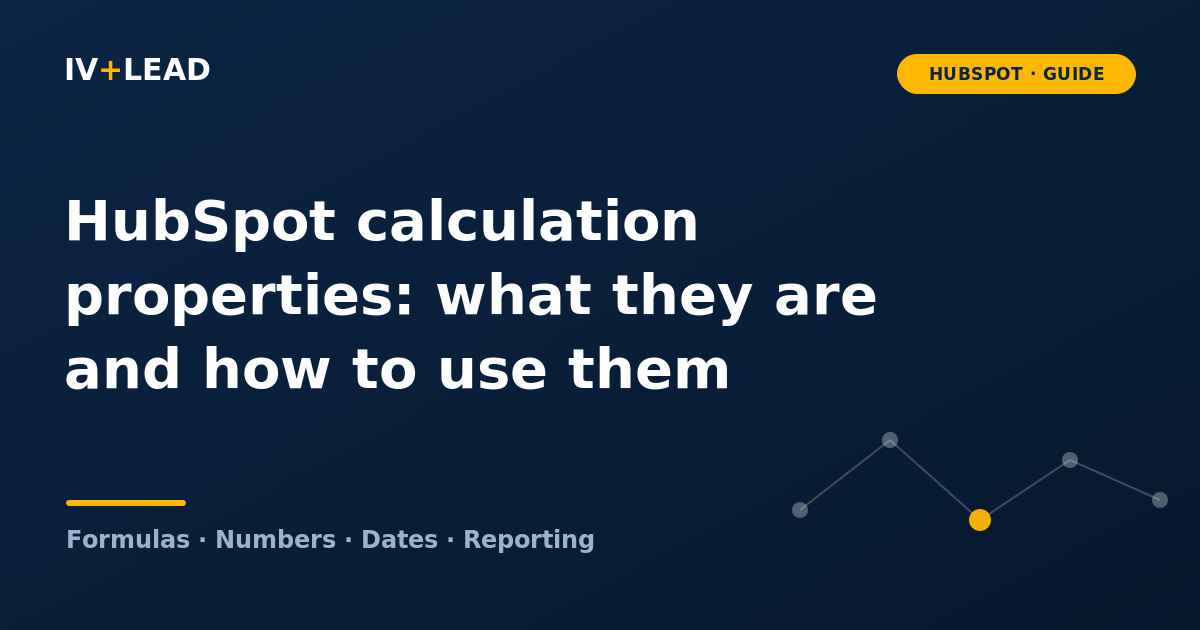 HubSpot calculation properties: what they are and the best ways to use them