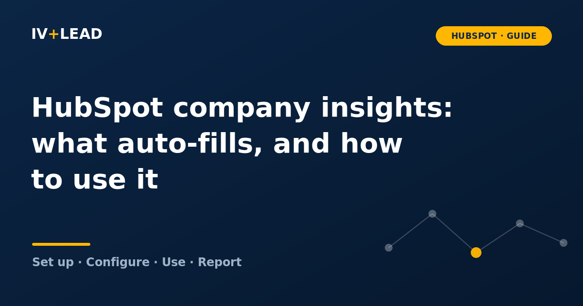 HubSpot company insights: what auto-fills, and how to use it