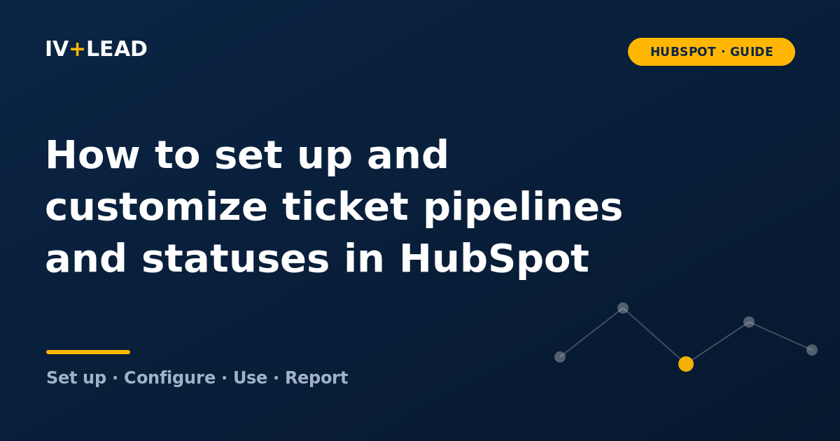 How to set up and customize ticket pipelines and statuses in HubSpot
