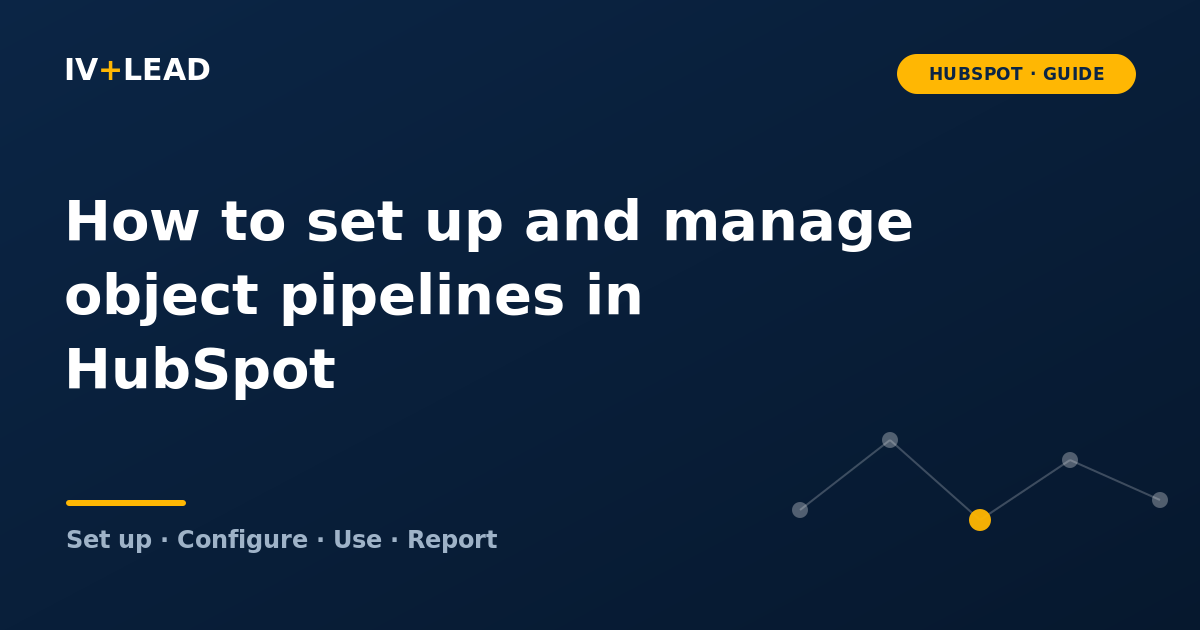 How to set up and manage object pipelines in HubSpot