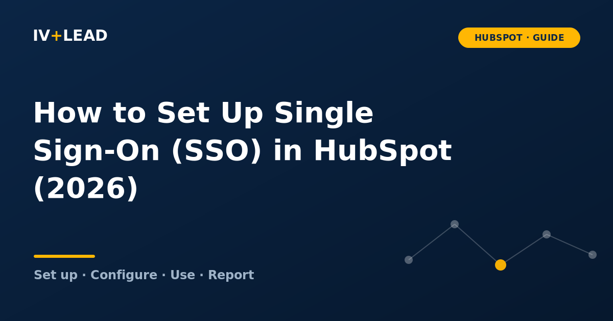 How to Set Up Single Sign-On (SSO) in HubSpot (2026)