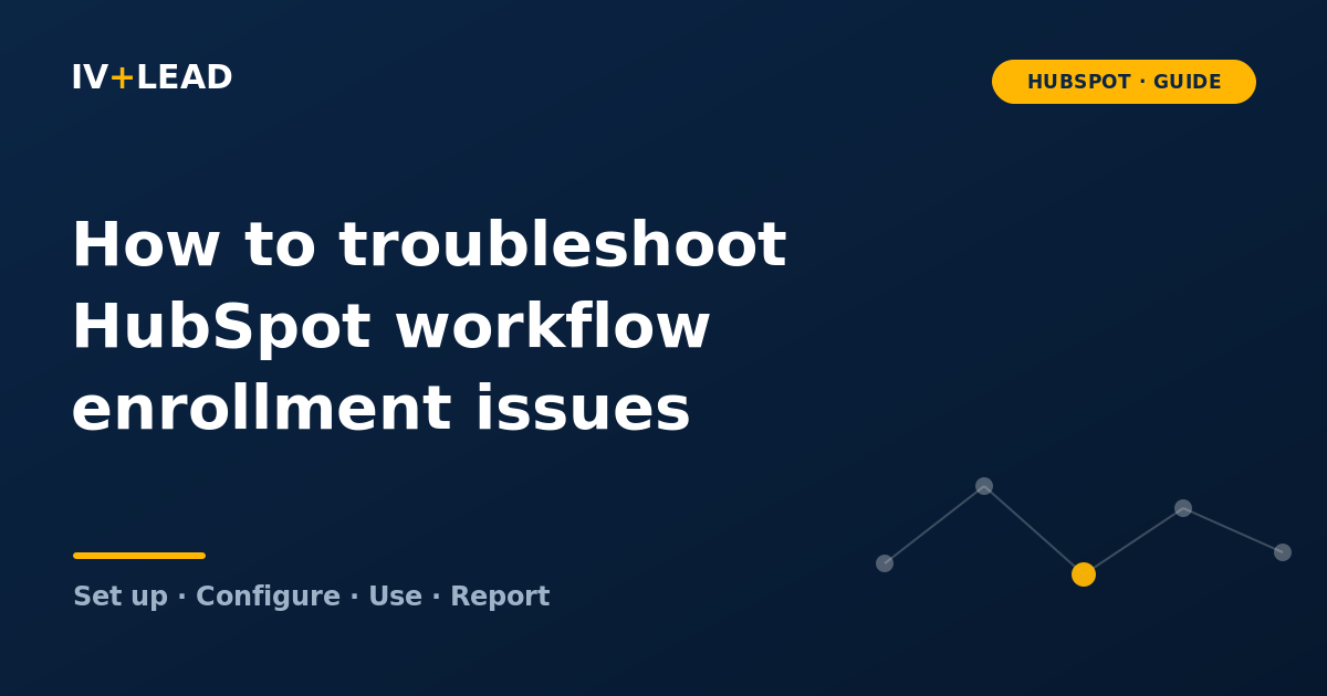 How to troubleshoot HubSpot workflow enrollment issues