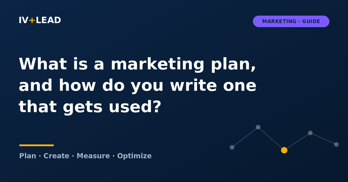 What is a marketing plan, and how do you write one that gets used?