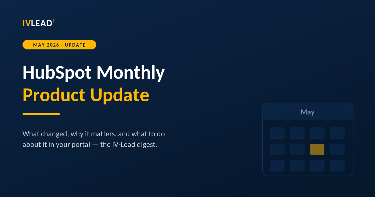 HubSpot Monthly Product Update May 2026 - IV-Lead