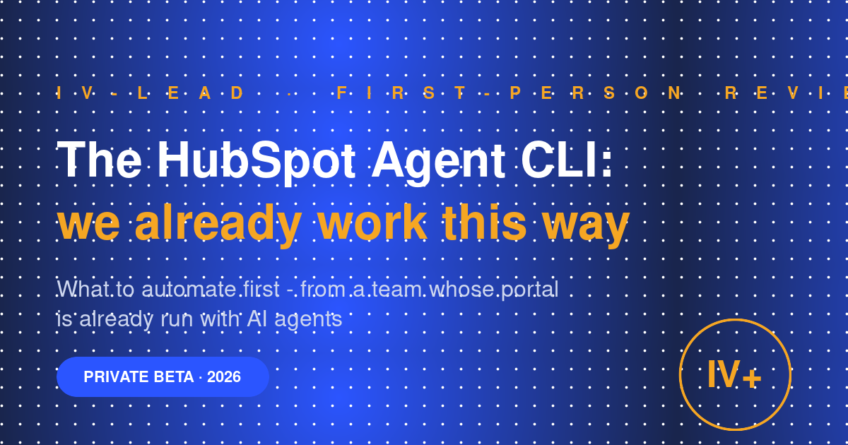 The HubSpot Agent CLI — a first-person practitioner review by IV-Lead