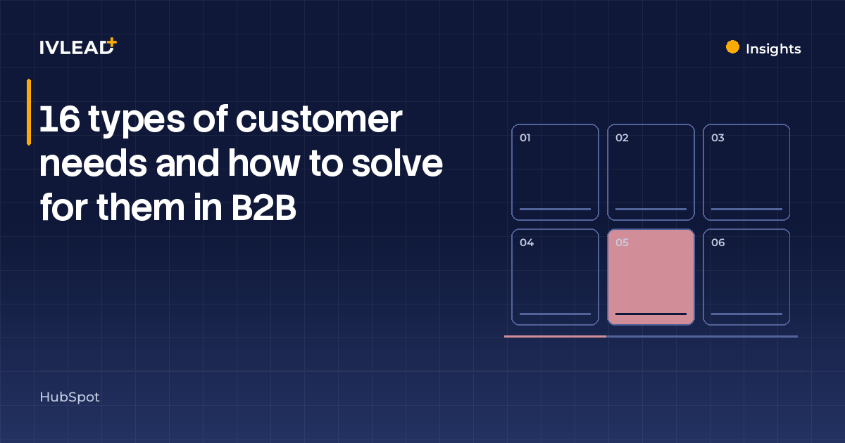 16 types of customer needs and how to solve for them in B2B — IV-Lead