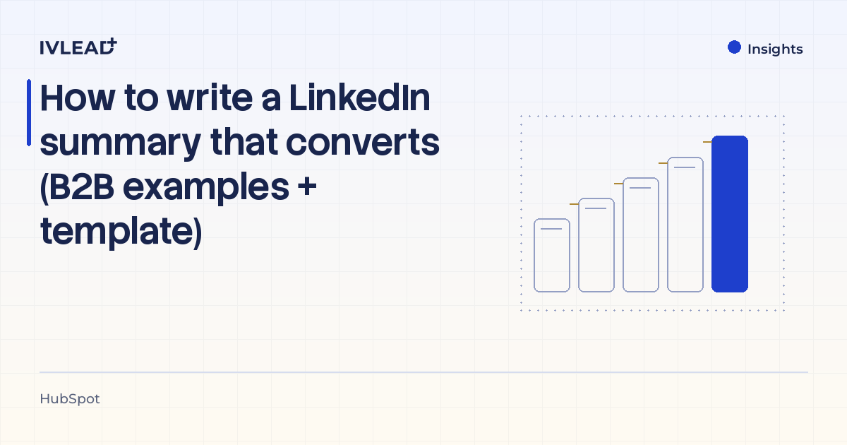 How to write a LinkedIn summary that converts (B2B examples + template) — IV-Lead
