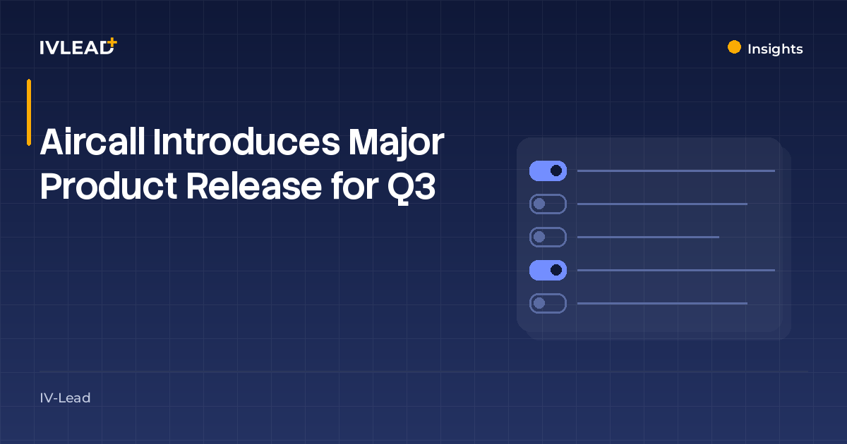 Aircall Introduces Major Product Release for Q3 — IV-Lead