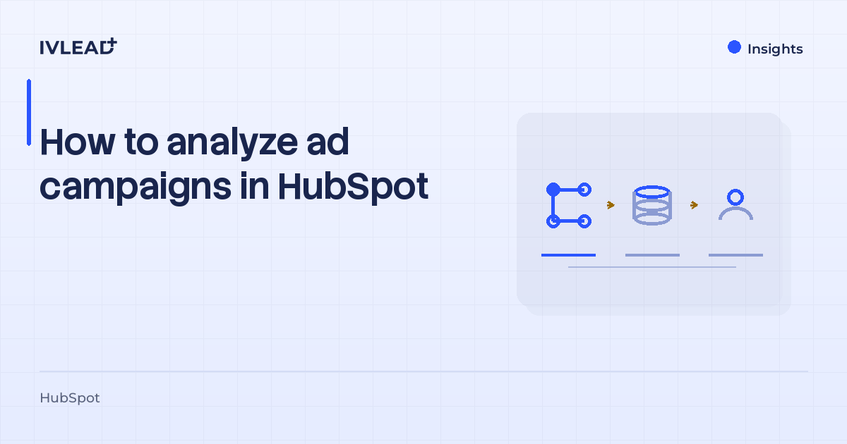 How to analyze ad campaigns in HubSpot — IV-Lead