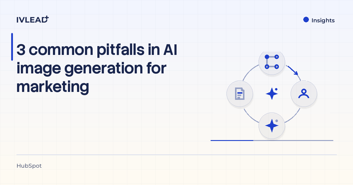 3 common pitfalls in AI image generation for marketing — IV-Lead