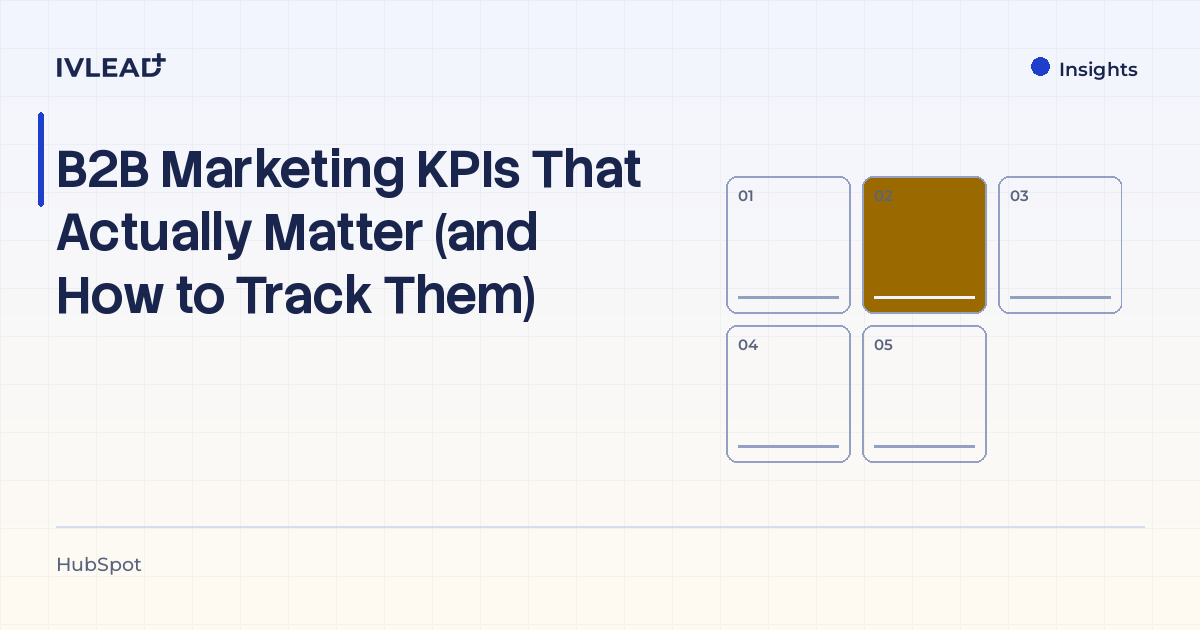 B2B Marketing KPIs That Actually Matter (and How to Track Them) — IV-Lead